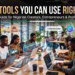 Top AI Tools You Can Use Right Now: A Guide for Nigerians